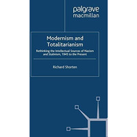 Modernism and Totalitarianism: Rethinking the Intellectual Sources of Nazism and [Paperback]