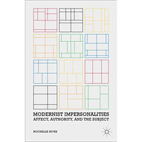 Modernist Impersonalities: Affect, Authority, and the Subject [Hardcover]