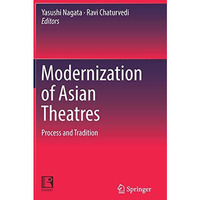 Modernization of Asian Theatres: Process and Tradition [Hardcover]