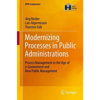 Modernizing Processes in Public Administrations: Process Management in the Age o [Paperback]