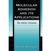 Molecular Adhesion and Its Applications: The Sticky Universe [Paperback]