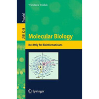 Molecular Biology - Not Only for Bioinformaticians [Paperback]