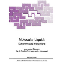 Molecular Liquids: Dynamics and Interactions [Paperback]