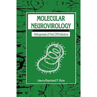 Molecular Neurovirology: Pathogenesis of Viral CNS Infections [Hardcover]