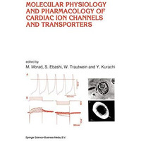 Molecular Physiology and Pharmacology of Cardiac Ion Channels and Transporters [Hardcover]