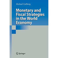 Monetary and Fiscal Strategies in the World Economy [Hardcover]