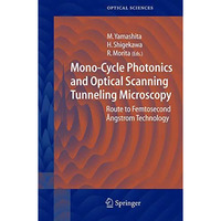 Mono-Cycle Photonics and Optical Scanning Tunneling Microscopy: Route to Femtose [Hardcover]