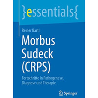 Morbus Sudeck (CRPS): Fortschritte in Pathogenese, Diagnose und Therapie [Paperback]