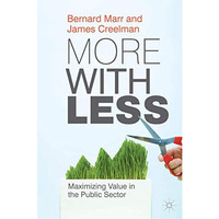 More with Less: Maximizing Value in the Public Sector [Hardcover]