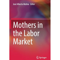 Mothers in the Labor Market [Paperback]