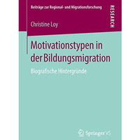 Motivationstypen in der Bildungsmigration: Biografische Hintergr?nde [Paperback]