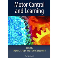 Motor Control and Learning [Hardcover]