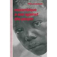 Mozambique: A War against the People [Paperback]