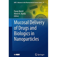 Mucosal Delivery of Drugs and Biologics in Nanoparticles [Hardcover]