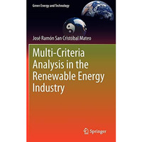 Multi Criteria Analysis in the Renewable Energy Industry [Hardcover]