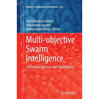 Multi-objective Swarm Intelligence: Theoretical Advances and Applications [Paperback]