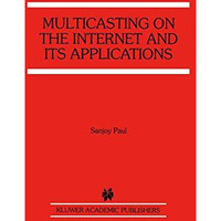 Multicasting on the Internet and its Applications [Paperback]