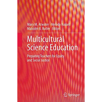 Multicultural Science Education: Preparing Teachers for Equity and Social Justic [Paperback]