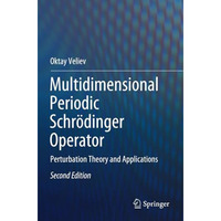 Multidimensional Periodic Schr?dinger Operator: Perturbation Theory and Applicat [Paperback]