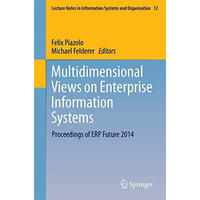 Multidimensional Views on Enterprise Information Systems: Proceedings of ERP Fut [Paperback]