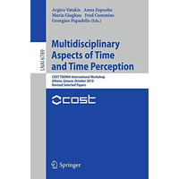 Multidisciplinary Aspects of Time and Time Perception: COST TD0904 International [Paperback]