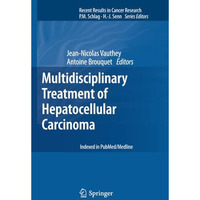 Multidisciplinary Treatment of Hepatocellular Carcinoma [Paperback]