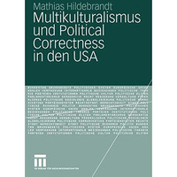 Multikulturalismus und Political Correctness in den USA [Paperback]