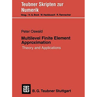 Multilevel Finite Element Approximation: Theory and Applications [Paperback]