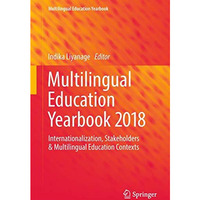 Multilingual Education Yearbook 2018: Internationalization, Stakeholders & M [Hardcover]