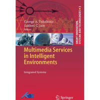 Multimedia Services in Intelligent Environments: Integrated Systems [Paperback]