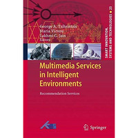 Multimedia Services in Intelligent Environments: Recommendation Services [Hardcover]