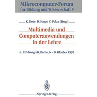 Multimedia und Computeranwendungen in der Lehre: 6. CIP-Kongre?, Berlin, 6.8. O [Paperback]