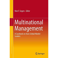 Multinational Management: A Casebook on Asias Global Market Leaders [Hardcover]