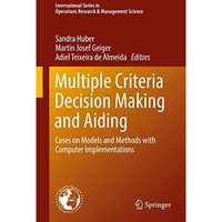 Multiple Criteria Decision Making and Aiding: Cases on Models and Methods with C [Hardcover]