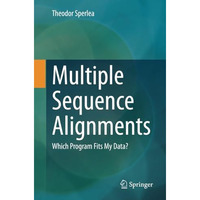 Multiple Sequence Alignments: Which Program Fits My Data? [Paperback]