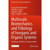 Multiscale Biomechanics and Tribology of Inorganic and Organic Systems: In memor [Paperback]