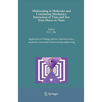 Multiscaling in Molecular and Continuum Mechanics: Interaction of Time and Size  [Hardcover]