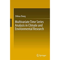 Multivariate Time Series Analysis in Climate and Environmental Research [Hardcover]