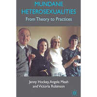 Mundane Heterosexualities: From Theory to Practices [Hardcover]