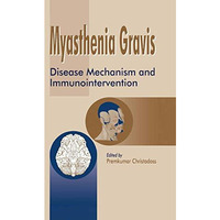 Myasthenia Gravis: Disease Mechanism and Immunointervention [Hardcover]