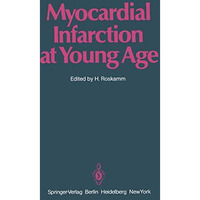 Myocardial Infarction at Young Age: International Symposium Held in Bad Krozinge [Paperback]