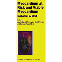 Myocardium at Risk and Viable Myocardium: Evaluation by SPET [Hardcover]