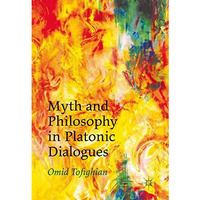 Myth and Philosophy in Platonic Dialogues [Hardcover]