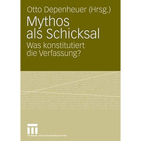 Mythos als Schicksal: Was konstitutiert die Verfassung? [Paperback]