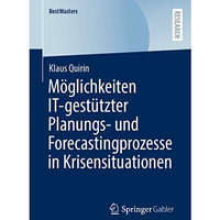 M?glichkeiten IT-gest?tzter Planungs- und Forecastingprozesse in Krisensituation [Paperback]