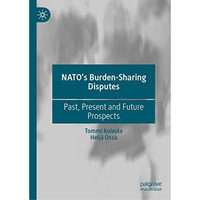 NATOs Burden-Sharing Disputes: Past, Present and Future Prospects [Hardcover]