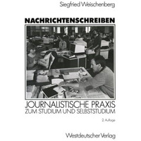 Nachrichtenschreiben: Journalistische Praxis zum Studium und Selbststudium [Paperback]