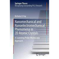 Nanomechanical and Nanoelectromechanical Phenomena in 2D Atomic Crystals: A Scan [Hardcover]