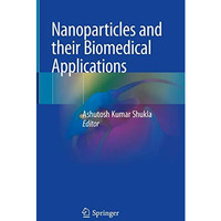 Nanoparticles and their Biomedical Applications [Hardcover]