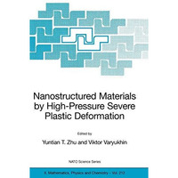 Nanostructured Materials by High-Pressure Severe Plastic Deformation [Hardcover]